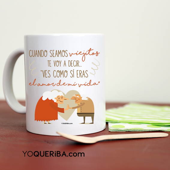 taza cuando seamos viejitos